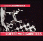 Coffee & Cigarettes