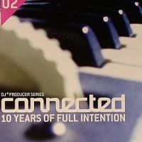 Connected - 10 Years Of Full Intention (BOX SET) (CD 1)
