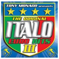 Tony Monaco Presents The Original Italo Euro Hits 3