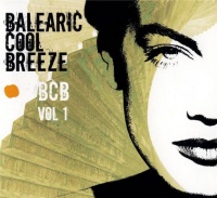 Balearic Cool Breeze Bcb Vol. 1