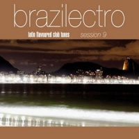 Brazilectro Latin Flavoured Club Tunes Session 9 (2CD)