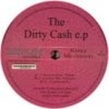 The Dirty Cash Ep (Vinyl)